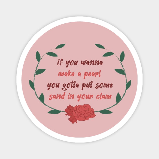 If You Wanna Make a Pearl... - The Good Place Magnet by sadsquatch